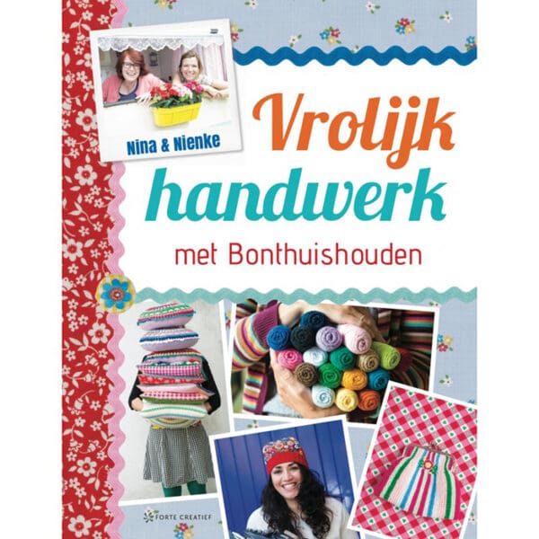 Vrolijk Handwerk met Bont Huishouden - Nina Hogeboom & Nienke Landman